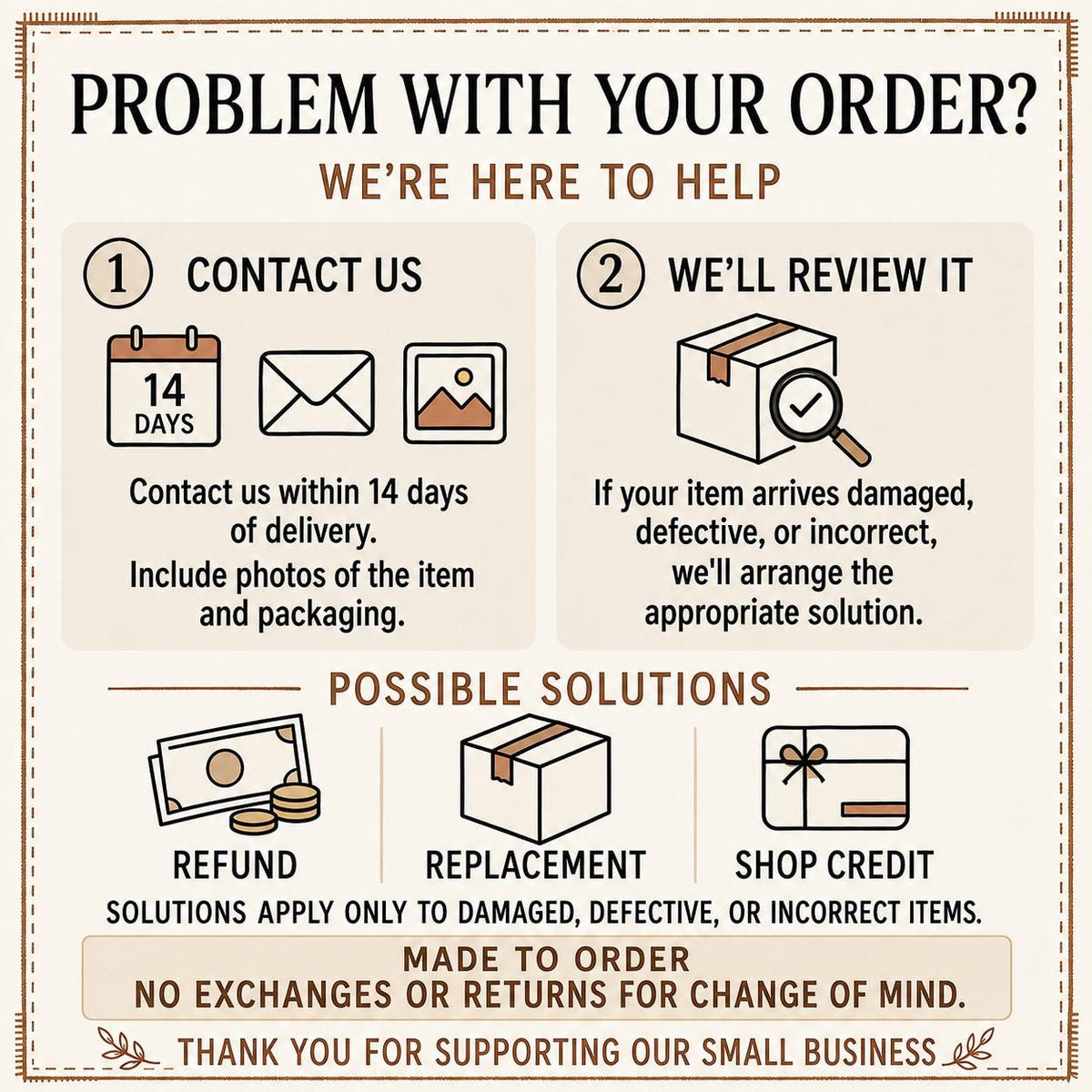 Order problem card: contact us within 14 days with photos for a refund, replacement or shop credit